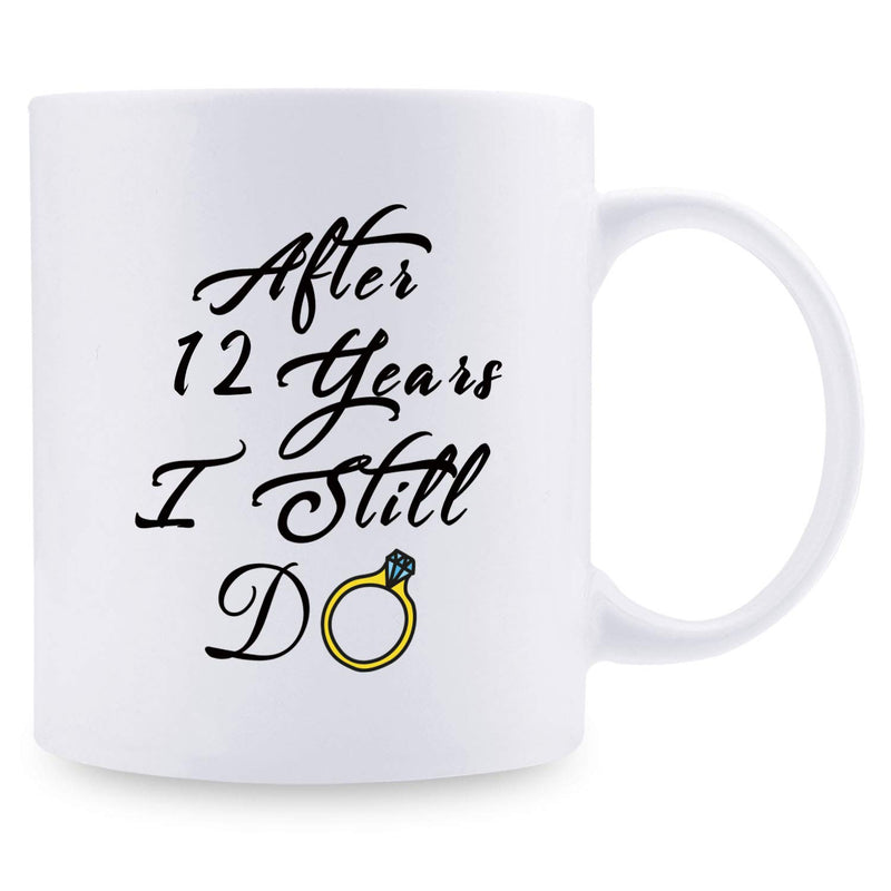 12th Anniversary Gifts - 12th Wedding Anniversary Gifts for Couple, 12 Year Anniversary Gifts 11oz Funny Coffee Mug for Couples, Husband, Hubby, Wife, Wifey, Her, Him, I Still Do