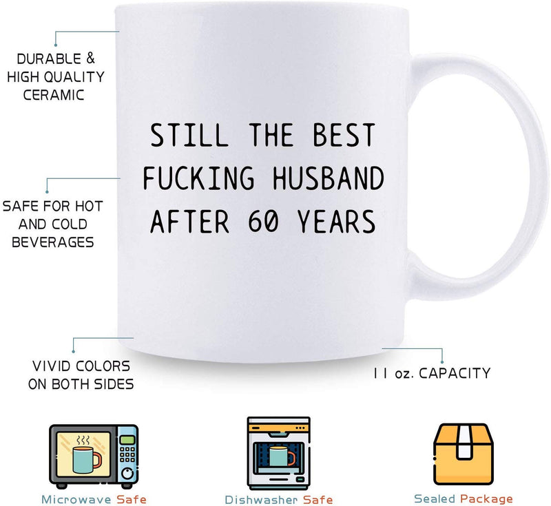 60th Anniversary Gifts - 60th Wedding Anniversary Gifts for Couple, 60 Year Anniversary Gifts 11oz Funny Coffee Mug for Husband, Hubby, Him, still the best fucking husband