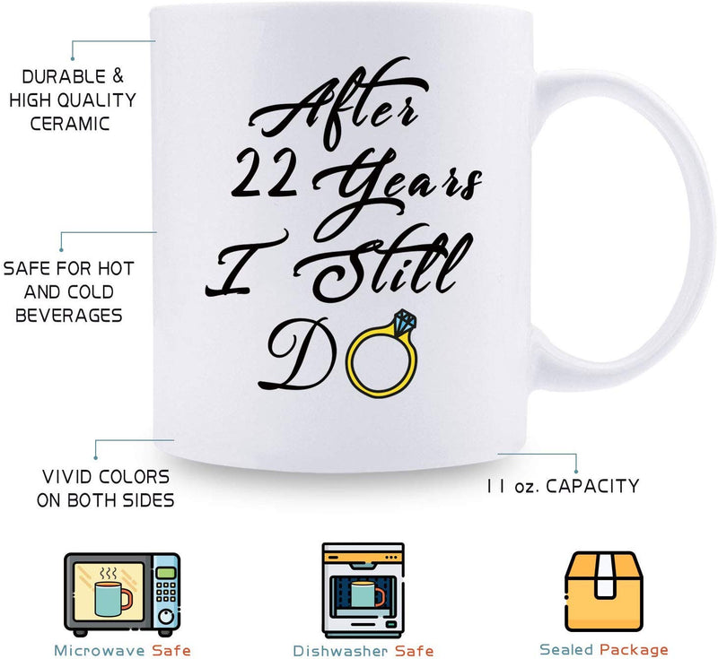 22nd Anniversary Gifts - 22nd Wedding Anniversary Gifts for Couple, 22 Year Anniversary Gifts 11oz Funny Coffee Mug for Couples, Husband, Hubby, Wife, Wifey, Her, Him, I Still Do