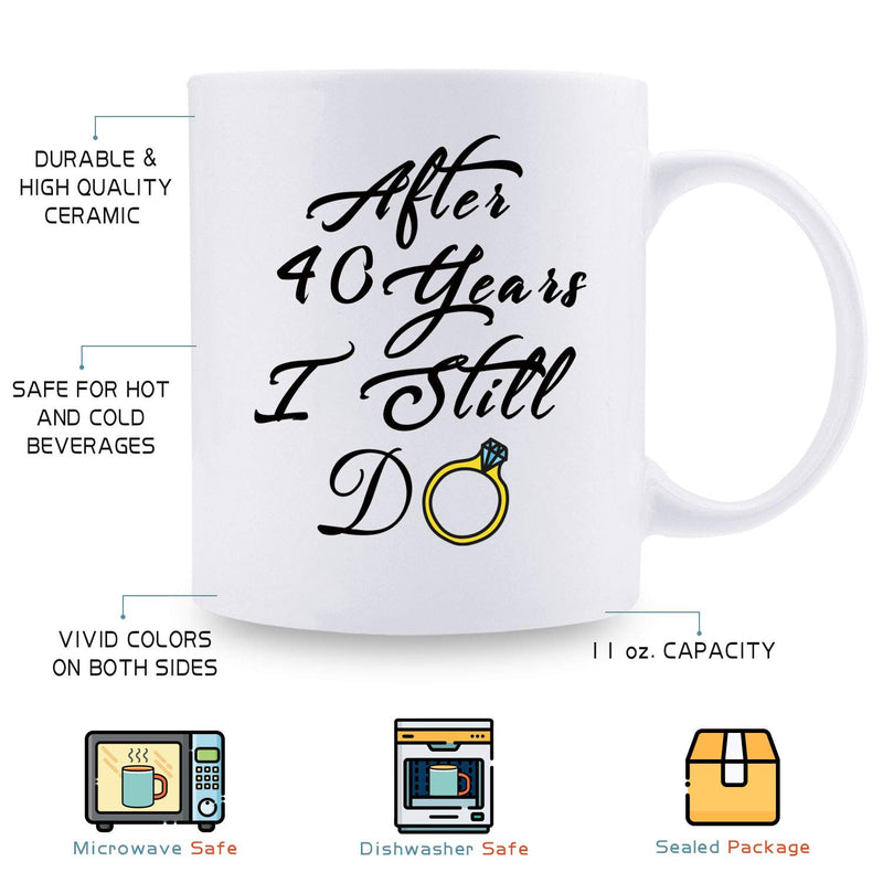 40th Anniversary Gifts - 40th Wedding Anniversary Gifts for Couple, 40 Year Anniversary Gifts 11oz Funny Coffee Mug for Couples, Husband, Hubby, Wife, Wifey, Her, Him, I Still Do